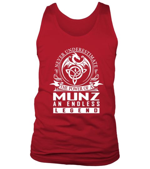 Never Underestimate The Power Of a MUNZ An Endless Legend Name Shirts Tank Top Unisex