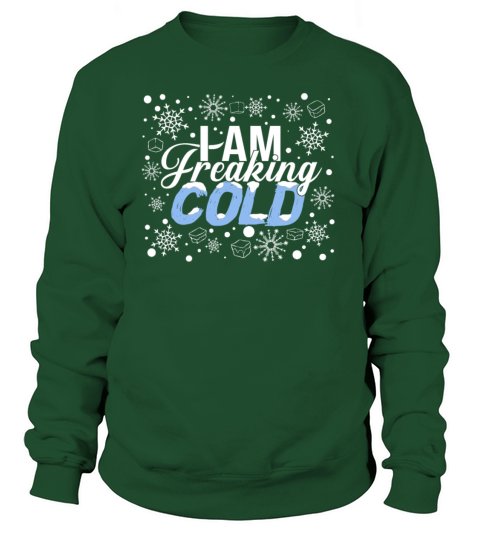 I am Freaking Cold Christmas Hate Winter Outside Women's Sweatshirt