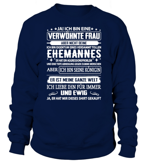 ICH BIN EINE VERWÖHNTE EHEFRAU Sweatshirt Unisex