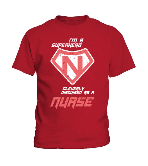 Im A Superhero Cleverly Disguised As A Nurse 2 Kids T-Shirt
