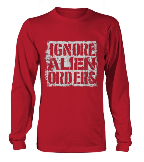 Mens Ignore Alien Orders Long sleeved Unisex