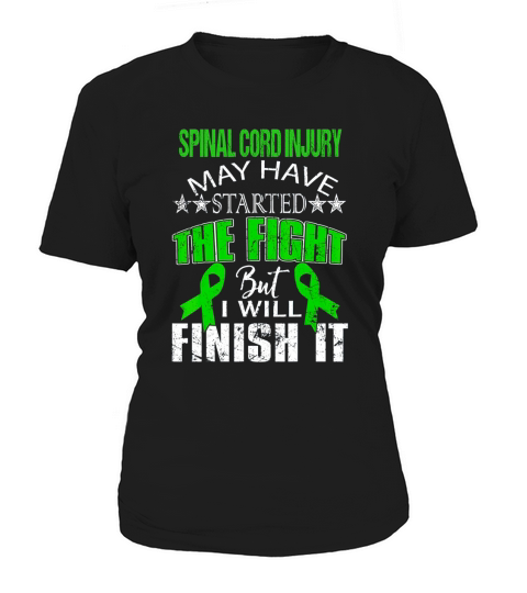 SPINAL CORD INJURY STARTED THE FIGHT,I WILL FINISH IT TSHIRT Women's T-Shirt