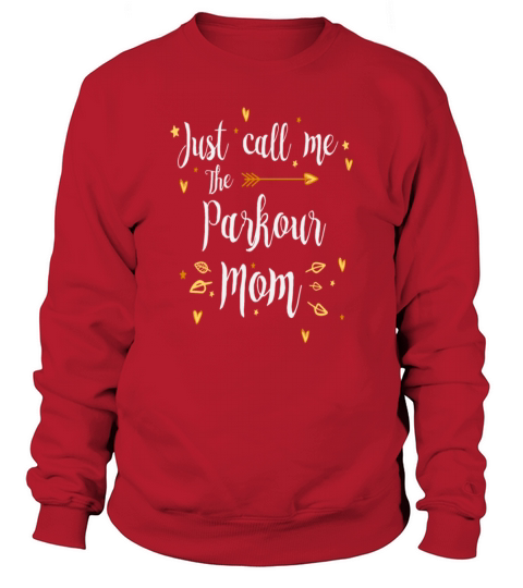 Just Call Me The Parkour Mom Sweatshirt Unisex