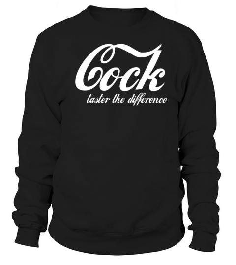 Cock Taste The Difference Funny Women's Sweatshirt