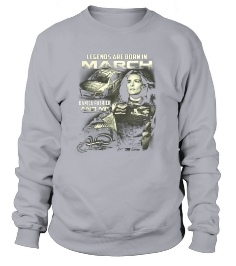 DANICA PATRICK LEGENDS ARE BORN IN MARCH Women's Sweatshirt