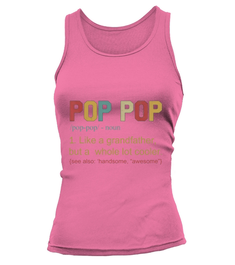 Pop Pop Definition Like A Grandfather Father Day shirt Tank top Woman