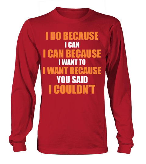 I do because I can - Self confidence - Cool quote Women's Long Sleeve