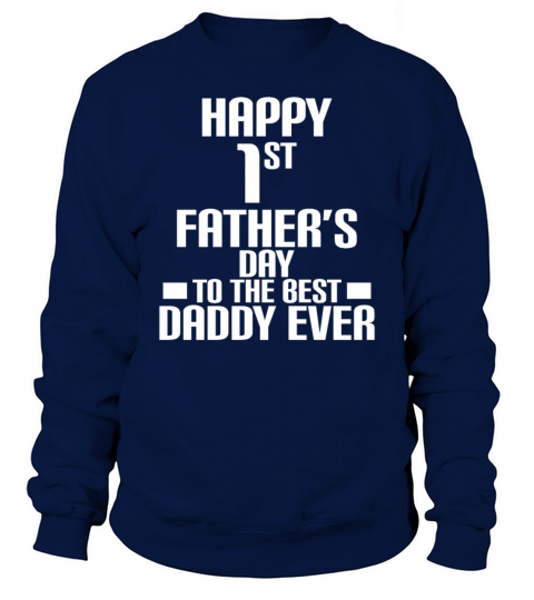 Happy First Fathers Day Men's Sweatshirt