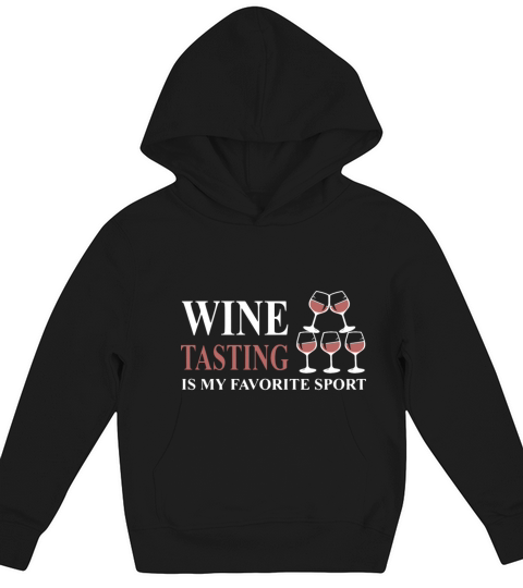 Wine tasting is my favorite sport Kids Hoodie
