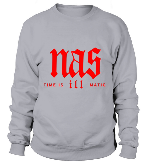 Nas Time is ill Matic Sweatshirt Unisex