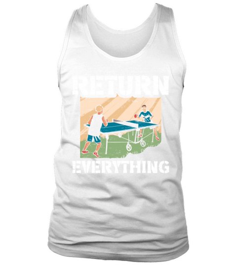 Table Tennis Ping Pong Return Everything Tank Top Unisex
