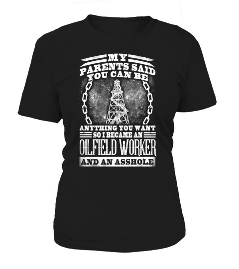 OILFIELD WORKERS  BECAME A S Women's T-Shirt