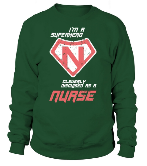 Im A Superhero Cleverly Disguised As A Nurse 2 Women's Sweatshirt