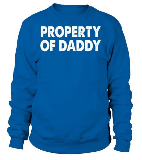 Property Of Daddy Dirty Adult Sex Humor Fun Gift Women's Sweatshirt
