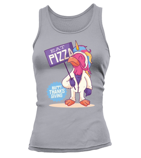 Unicorn Turkey Thanksgiving - Eat Pizza Funny Women's Tank Top
