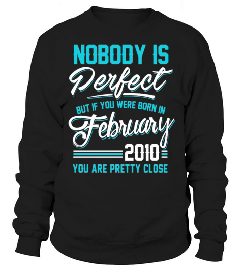 February 2010 You are pretty close perfect Women's Sweatshirt