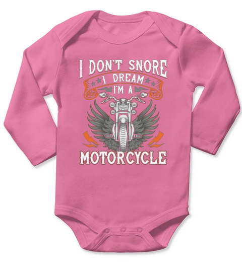 Motorcycle I Dont Snore I Dream I Am A Motorcycle Long Sleeve Baby One-Piece