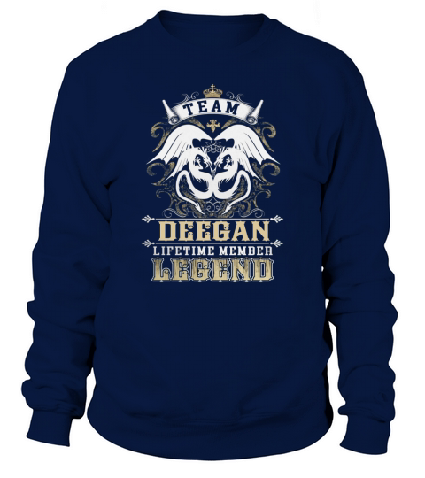 Team DEEGAN lifetime member legend -DEEGAN T Shirt DEEGAN Hoodie DEEGAN Family DEEGAN Tee DEEGAN Name DEEGAN lifestyle DEEGAN shirt DEEGAN names Sweatshirt Unisex