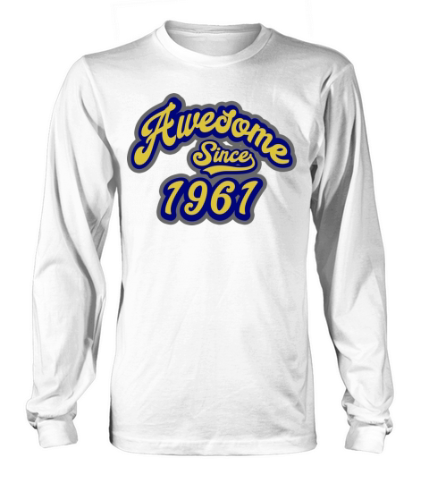 Awesome Since 1961 60Th Birthday Gift 60 Years Old Long sleeved Unisex