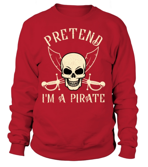 Pretend Im A Pirate Funny Halloween Skull Women's Sweatshirt