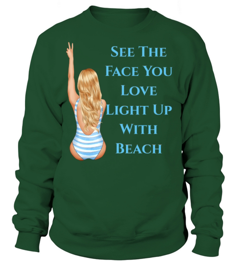 See The Face You Love Light Up With Beach Women's Sweatshirt