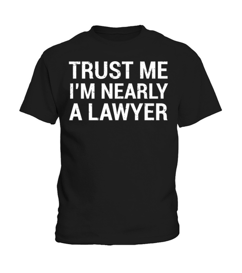 Trust Me Lawyer Funny Law School Student T-Shirt Kids T-Shirt