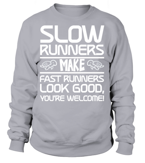 Slow Runners Make Fast Runners Look Good 3 Women's Sweatshirt