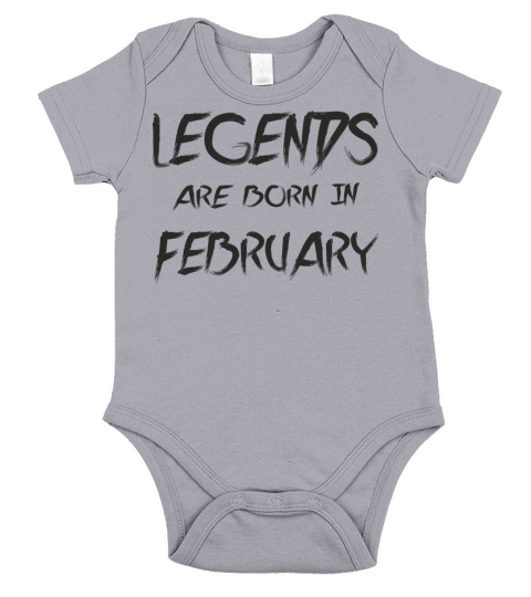 Legends Are Born In February Short Sleeve Baby One-Piece