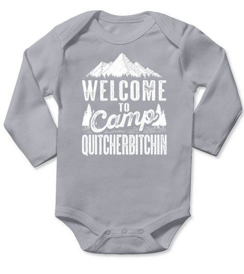 Welcome To Camp Quitcherbitchin Sarcastic Camping Long Sleeve Baby One-Piece