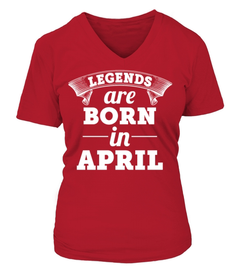 Legends are born in April shirt Women's V-Neck T-shirt