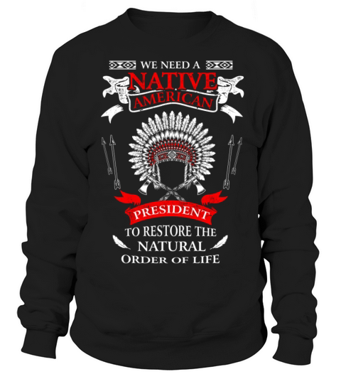 Native american - To restore the natural order tee Women's Sweatshirt