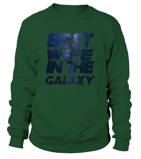 Best Wife in the Galaxy Trends T-Shirt Birthday Women's Sweatshirt