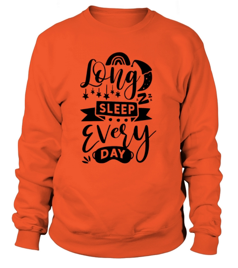 Long Sleep Every Day Women's Sweatshirt