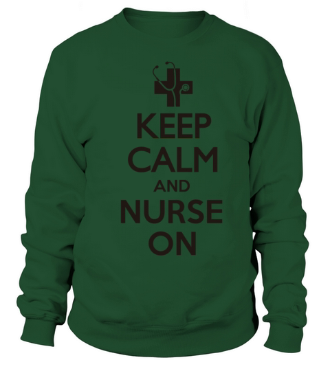 KEEP CALM AND NURSE ON Women's Sweatshirt
