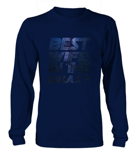 Best Wife in the Galaxy Trends T-Shirt Birthday Men's Long Sleeve