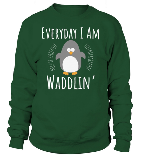 Funny Pregnancy Gift Everyday I Am Waddlin Penguin Women's Sweatshirt