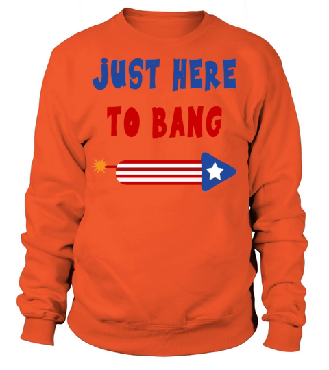 Just Here to Bang 4th of July Fireworks merch Women's Sweatshirt