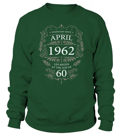 60th Birthday Gifts April 1962 Sweatshirt Unisex