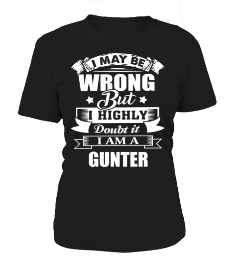 im GUNTER, i may be wrong but i highly doubt it. Women's T-Shirt