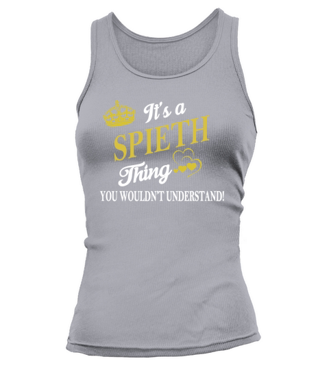SPIETH Shirts - Its a SPIETH Thing You Wouldnt Understand Name Shirts Tank top Woman