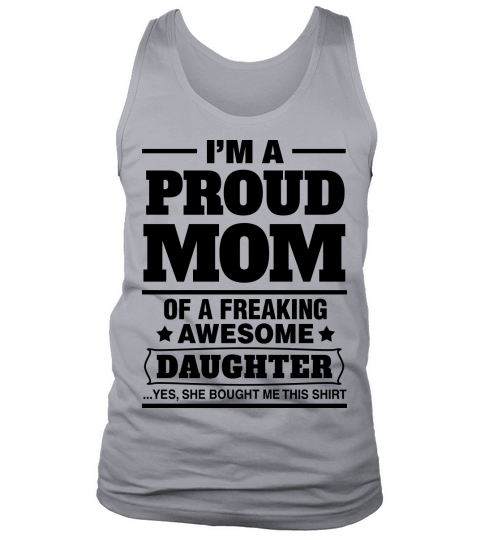 Im A Proud Mom Of A Freaking Awesome Daughter Men's Tank Top