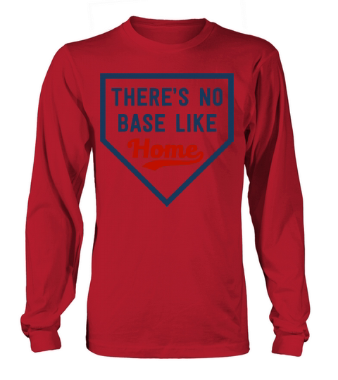 Baseball Quotes & Sayings - Theres No Base Like Home Women's Long Sleeve