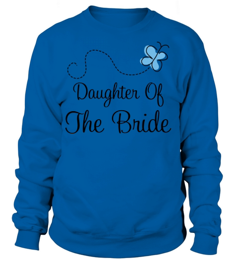Daughter of the Bride Wedding Party Women's Sweatshirt