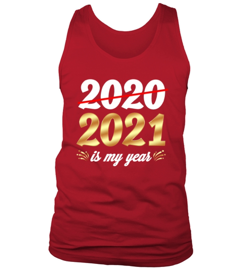 Happy New Year Resolution 2021 Is My Year Eve NYE Men's Tank Top