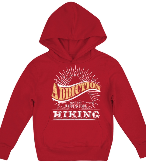 Addiction Is Hiking Shirt Gift Best Hikes Shirt Kids Hoodie