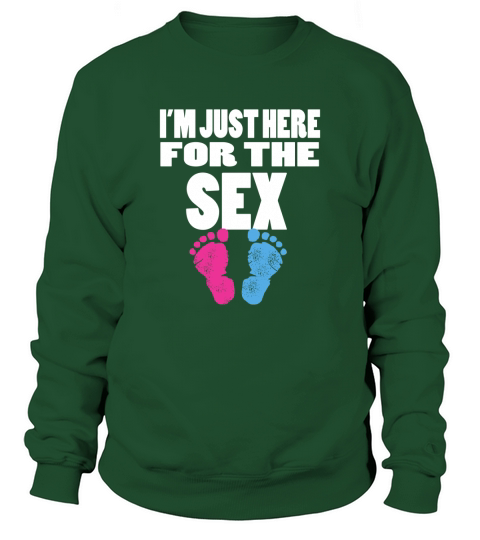 Im Just Here For The Gender Reveal Sweatshirt Unisex