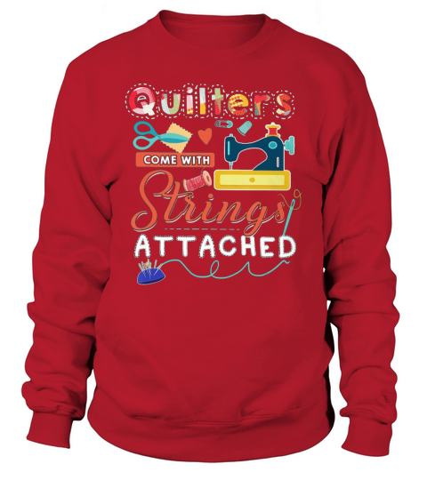 Quilting shirt quilters come with strings attached Sweatshirt Unisex