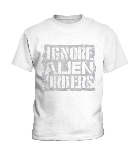Mens Ignore Alien Orders Kids T-Shirt