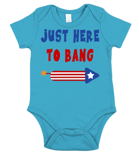 Just Here to Bang 4th of July Fireworks merch Short Sleeve Baby One-Piece