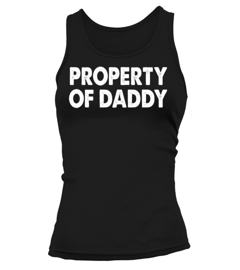 Property Of Daddy Dirty Adult Sex Humor Fun Gift Women's Tank Top